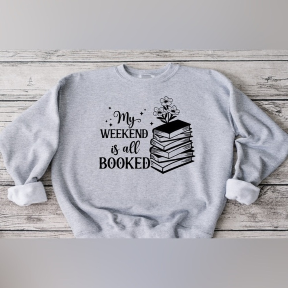 My Weekend Is All Booked Crewneck